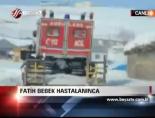 Fatih Bebek Hastalanınca