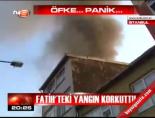 Fatih'teki yangın korkuttu