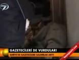 Gazetecileri de vurdular! online video izle