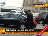 cuma namazi - Erdoğan halkla buluştu! Videosu