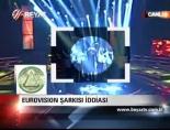 Eurovısıon Şarkısı İddiası  online video izle