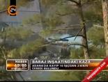 Baraj inşaatındaki kaza online video izle