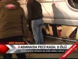 Adana'da feci kaza: 5 ölü online video izle