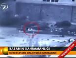 Babanın kahramanlığı