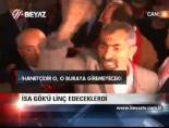 isa gok - İsa Gök'ü linç edeceklerdi Videosu