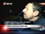 8 Saat Mahsur Kaldılar