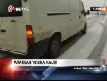 Araçlar Yolda Kaldı
