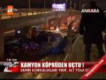 sebze yuklu kamyon - Kamyon köprüden uçtu! Videosu