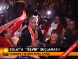adnan polat - Polat'a 'Teşvik' suçlaması! Videosu
