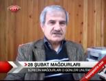 28 subat - Sürecin Mağdurları O Günleri Anlatıyor Videosu