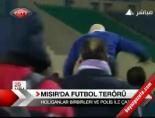 Mısırda futbol terörü online video izle