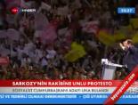 protesto - Sarkozy'nin rakibine unlu protesto Videosu