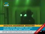 Antalya'da dolandırıcılık operasyonu