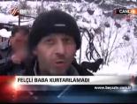 Felçli Baba Kurtarılamadı