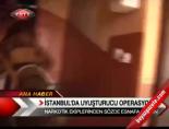 uyusturucu - İstanbul'da Uyuşturucu Operasyonu Videosu
