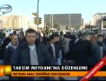 taksim meydani - Taksim Meydanı'na düzenleme Videosu