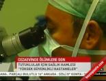 Cezaevinde ölümlere son