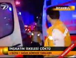 İnşaatın iskelesi çöktü