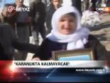 Karanlıkta Kalmayacak
