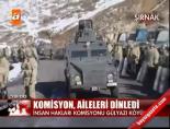 Komisyon, Aileleri Dinledi