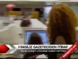İngiliz Gazeteciden İtiraf