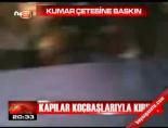 Kumar çetesine baskın