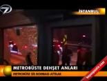 Metrobüs'te dehşet anları online video izle