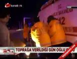 Torpağa verildiği gün oğlu oldu