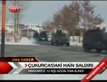 saldiri - Çukurca'daki Hain Saldırı Videosu