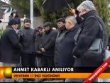 ahmet kabakli - Ahmet Kabaklı anılıyor Videosu