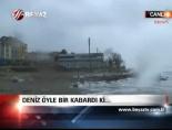 Deniz öyle bir kabardı ki... online video izle