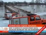 Edirne'deki taşkın tehlikesi