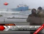 Fırtına Karadeniz'i esir aldı online video izle
