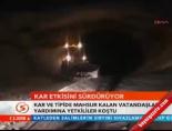 Kar etkisini sürdürüyor