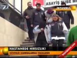 Hastanede hırsızlık!