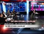 '80 Bin Oyumu Çaldılar'