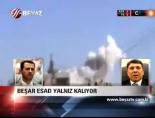 Beşar Esad Yalnız Kalıyor