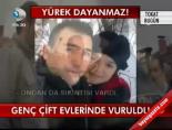Genç Çift Evlerine Vuruldu
