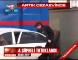 4 şüpheli tutuklandı online video izle