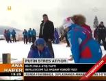 Putin stres atıyor