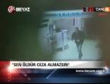 'Sen Öldür Ceza Almassın'