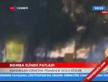 Bomba Elinde Patladı