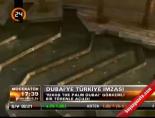dubai - Dubai'ye Türkiye imzası Videosu