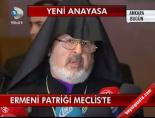Ermeni Patriği Meclis'te online video izle