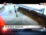 İyi Ki Polis Oradaydı