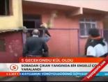 5 gecekondu kül oldu