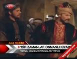 bir zamanlar osmanli kiyam - 'Bir Zamanlar Osmanlı Kıyam' Videosu
