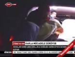 Karla Mücadele Sürüyor