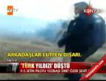 'Türk Yıldızı' düştü: 1 şehit online video izle