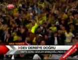 fenerbahce - Dev Derbiye Doğru Videosu